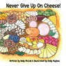 Never Give Up On Cheese - Emily Hughes - 9798283981567