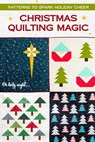 Christmas Quilting Magic: Patterns to Spark Holiday Cheer - Riley Pope - 9798284009420