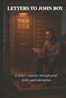 Letters to John Boy - John Anthony - 9798284947586