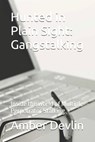Hunted in Plain Sight: Gangstalking: Inside the world of Multiple of Coordinated Stalking - Amber Hamilton Devlin - 9798285311126