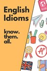 English Idioms: Know them all - Alex Stone - 9798285611899