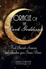 The oracle of the Dark Goddesses: Find Sacred Answers and Awaken your Inner Power - Teresa Cortubí - 9798285737421