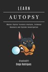 Learn Autopsy: Master Digital Forensics, Evidence Recovery, and System Investigation - Studiod21 Smart Tech Content - 9798286747825