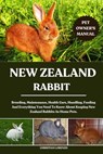 New Zealand Rabbit: Breeding, Maintenance, Health Care, Handling, Feeding And Everything You Need To Know About Keeping New Zealand Rabbits As Home Pe - Christian Lorenzo - 9798287578770
