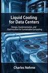 Liquid Cooling for Data Centers - Charles Nehme - 9798287835095