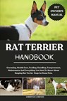 Rat Terrier Handbook: Grooming, Health Care, Feeding, Handling, Temperament, Maintenance And Everything You Need To Know About Keeping Rat Terrier Dog - Christian Lorenzo - 9798288308031
