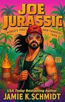 K. Schmidt, J: Joe Jurassic - Jamie K. Schmidt - 9798288478550