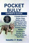 Pocket Bully Owner's Guide: A Complete Manual to Raising a Happy, Healthy, and Well-Behaved Pocket Bully Dog - Includes Expert Tips on Care, Feeding, - Samantha J. T. Brooke - 9798289020437