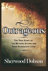 Outrageous: The True Story of the Mitford Sisters and Their Scandalous Lives - Sherwood Dobson - 9798289383099