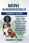 Mini Aussiedoodle Owner's Guide: A Complete Manual to Raising a Happy, Healthy, and Well-Behaved Dog - Includes Expert Tips on Care, Breeding, Feeding - Samantha J. T. Brooke - 9798289483591