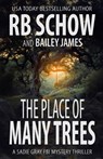 The Place of Many Trees: A Sadie Gray FBI Mystery Series - Bailey James - 9798290053707