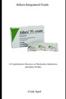 Aldara Imiquimod Guide: A Comprehensive Resource on Mechanism, Indications, and Safety Profiles - Uriah April - 9798290163086