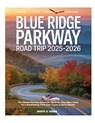 Blue Ridge Parkway Road Trip 2025-2026: Explore Like a Local - Scenic Drives, Hidden Waterfalls, Charming Towns, Hiking Trails & Unforgettable Adventu - Greta E. Weiss - 9798290508054