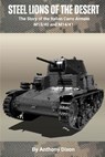 Steel Lions of the Desert: The Story of the Italian Carro Armato M13/40 and M14/41 - Anthony Dixon - 9798290779645