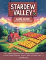 Stardew Valley Game Guide (Modern Updated Edition): The Ultimate Beginner-to-Expert Strategy Book to Master Crops, Crafting, Mining, Romance, Secrets - Finn Orchard - 9798291032572