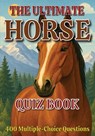 The Ultimate Horse Quiz Book: 400 Multiple-Choice Questions on Horse Breeds, Behavior, Anatomy, and Much More - With Answers & Explanations - Gbanys Puzzler - 9798292536673