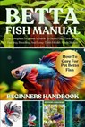 Luguerd, J: BETTA FISH MANUAL - Jeffery Luguerd - 9798293486212