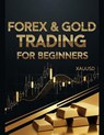 Forex & Gold Trading for Beginners - S. Pb - 9798293628070