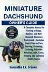 Brooke, S: MINIATURE DACHSHUND OWNER'S GUIDE - Samantha J. T. Brooke - 9798293713448