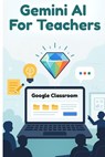 The Missing Manual: Gemini AI For Teachers - James Abela - 9798293933464