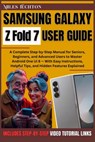 Samsung Galaxy Z Fold 7 User Guide: A Complete Step-by-Step Manual for Seniors, Beginners, and Advanced ... Android One UI 8 - With Easy Instructions, - Miles Techton - 9798294771775