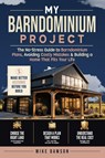My Barndominium Project - Mike Dawson - 9798294879181