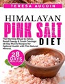 Himalayan Pink Salt Diet: The Morning Ritual to Detox, Boost Energy & Crush Cravings: 28-Day Plan & Recipes for Optimal Health with This Natural Miner - Teresa Aucoin - 9798294946227