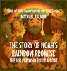 The Story Of Noah's Rainbow Promise - Michael Palmer - 9798295455568
