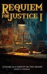 REQUIEM FOR JUSTICE I - David O. Thomas - 9798295502378