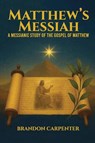 Matthew's Messiah - Brandon Carpenter - 9798295532627