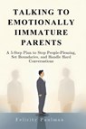 Talking to Emotionally Immature Parents - Felicity Paulman - 9798295558481