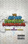 The Hip Hop Concert Chronicles - Francis Nicholas Driscoll - 9798295583964