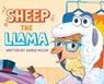 Sheep the Llama - Sarah Moon - 9798295616907