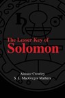 The Lesser Key Of Solomon - Aleister Crowley ; S. L. Macgregor Mathers - 9798295656569