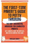 The First-Time Parent's Guide to Potty Training - Madison Chavez - 9798295728952
