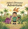 Julien's Dinosaur Adventure - David Maurici ; Linda Maurici Conroy - 9798295755514