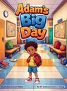 Adam's Big Day - J L Young ; Sp Anderson - 9798295756214