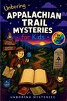 Unboring Appalachian Trail Mysteries for Kids - Unboring Mysteries - 9798295832062