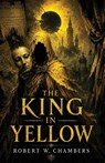 The King in Yellow - Robert W Chambers - 9798295851810
