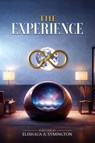 THE EXPERIENCE - Elishaua A. Symington - 9798295868092