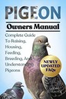 Pigeon: Complete Guide To Raising, Housing, Feeding, Breeding, And Understanding Pigeons - Gooru D. Hunter - 9798296042170