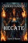 Understanding Hecate - Raymond Hurn - 9798296096890