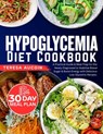 Hypoglycemia Diet Coobook: A Practical Guide & Meal Prep for the Newly Diagnosed to Stabilize Blood Sugar & Boost Energy with Delicious Low-Glycemic R - Teresa Aucoin - 9798297248267
