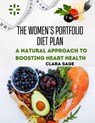 The Women's Portfolio Diet Plan: A Natural Approach to Balancing Hormones, Boosting Heart Health, and Lowering LDL - Clara Sage - 9798297308558