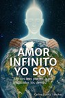 YO SOY INFINITO AMOR - Carlos Guerra Sánchez - 9798298381260