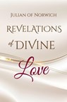 Of Norwich, J: Revelations of Divine Love - Julian Of Norwich - 9798298685399