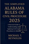 Reynolds, M: Simplified Alabama Rules of Civil Procedure 202 - Michael T. Reynolds - 9798298840385