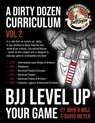 BJJ - Level Up Your Game: Volume 2 of the Dirty Dozen BJJ Curriculum - David Meyer - 9798298936927