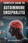 Kaiden, A: COMPLETE GUIDE TO AUTOIMMUNE ENCEPHALITIS - Alan Kaiden - 9798299270259