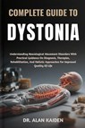 Kaiden, A: COMPLETE GUIDE TO DYSTONIA - Alan Kaiden - 9798299270440